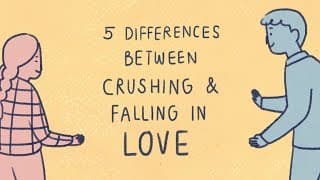 5 Differences Between Crushing & Falling in Love - Sự khác biệt giữa Cảm nắng và Yêu